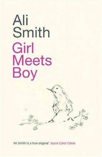 Ali Smith: Girl Meets Boy (Hardcover, 2007, Canongate U.S.)