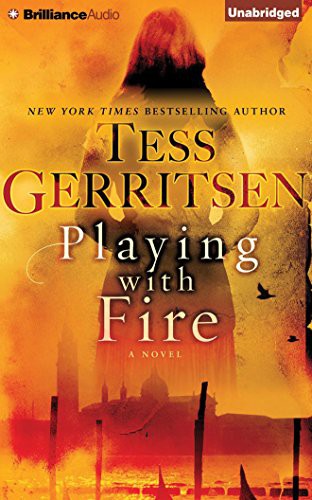 Julia Whelan, Will Damron, Tess Gerritsen: Playing with Fire (AudiobookFormat, 2016, Brilliance Audio)