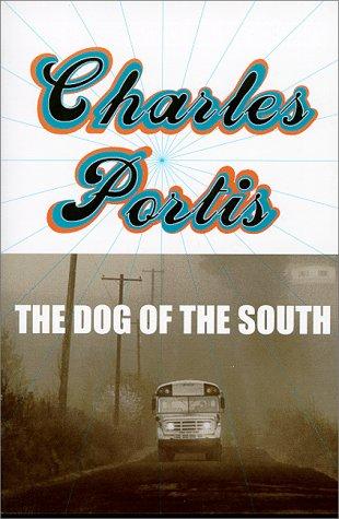 The dog of the South (1999, Overlook Press)
