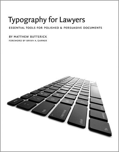 Matthew Butterick: Typography for lawyers (2010, Jones McClure)