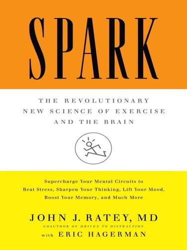 John J. Ratey: Spark (EBook, 2008, Little, Brown and Company)