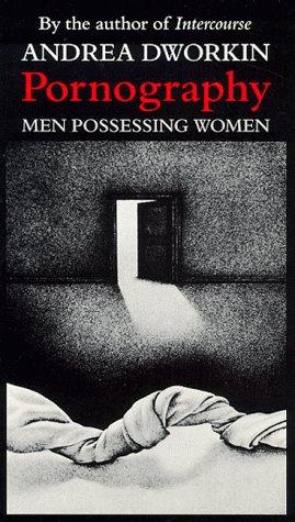 Andrea Dworkin: Pornography (Paperback, 1981, Women's Press Ltd,The)