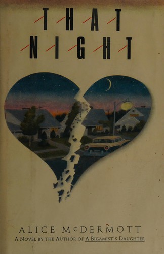 Alice McDermott: That night (1987, Farrar, Straus, and Giroux)