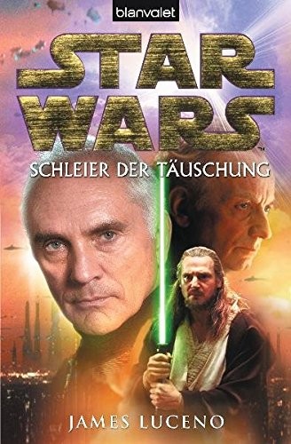 James Luceno: Star Wars™  - Schleier der Täuschung (Paperback, 2012, Blanvalet Taschenbuch Verlag)