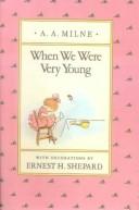 A. A. Milne: When We Were Very Young (Hardcover, 1999, Tandem Library)