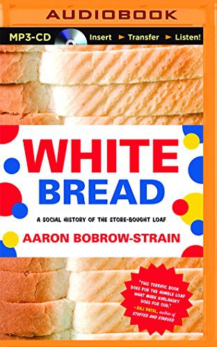 Aaron Bobrow-Strain, Kris Koscheski: White Bread (AudiobookFormat, 2016, Audible Studios on Brilliance Audio, Audible Studios on Brilliance)