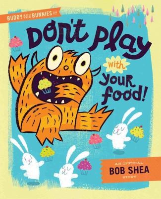 Bob Shea: Buddy and the Bunnies in (2014, Hyperion)