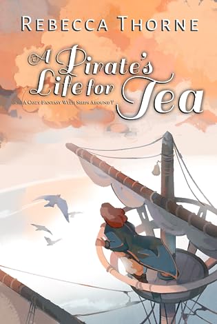 Rebecca Thorne: Pirate's Life for Tea (2023, Thorne, Rebecca)