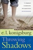 E. L. Konigsburg: Throwing Shadows (Paperback, 2007, Aladdin)