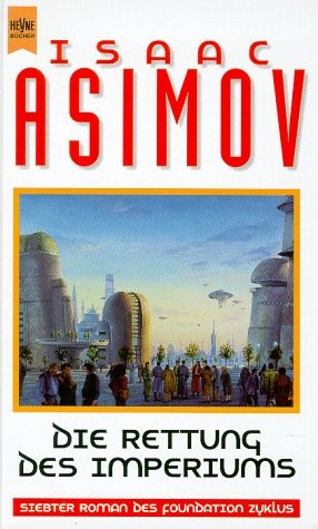 Isaac Asimov: Die Rettung Des Imperiums (Hardcover, German language)