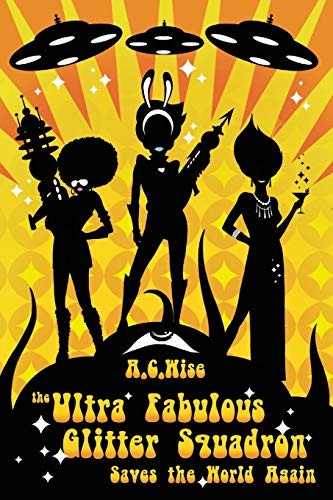 The Ultra Fabulous Glitter Squadron Saves The World Again (Paperback, 2015, Lethe Press)