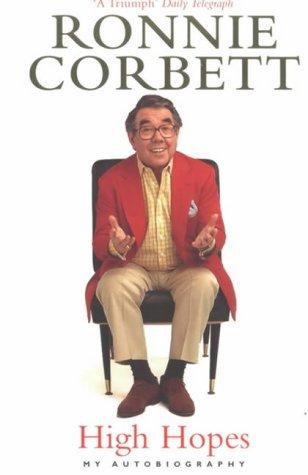 Ronnie Corbett: High Hopes (2001, Ebury Press)