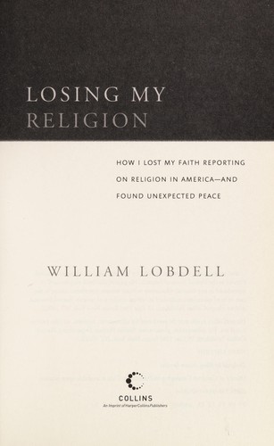 William Lobdell: Losing my religion (2008, HarperCollins Publishers)