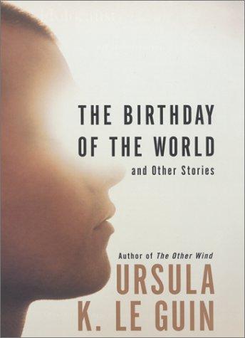 The  birthday of the world and other stories (2002, HarperCollins)