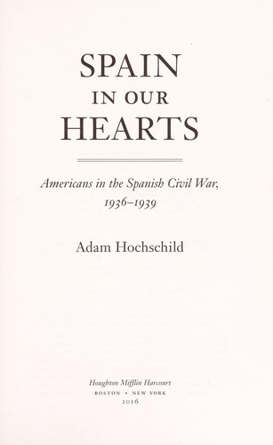 Adam Hochschild: Spain in our hearts (2016)