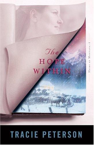 Tracie Peterson: The Hope Within (Heirs of Montana #4) (Paperback, 2005, Bethany House Publishers)