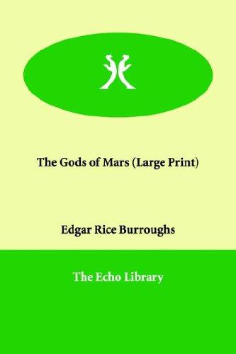 Edgar Rice Burroughs: The Gods of Mars (Paperback, 2006, Paperbackshop.Co.UK Ltd - Echo Library)