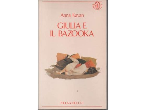 Anna Kavan: Giulia e il bazooka (Italian language, 1992, Club degli editori)