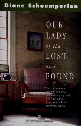 Diane Schoemperlen: Our lady of the lost and found (2002, HarperPerennial Canada)