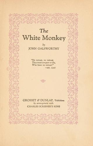 John Galsworthy: The white monkey (1924, C. Scribner's Sons)