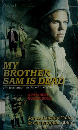 James Lincoln Collier, J Collier: My brother Sam is Dead (1974, Scholastic Inc.)