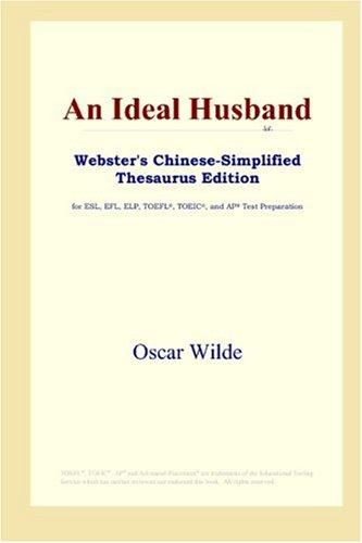 Oscar Wilde: An Ideal Husband (Webster's Chinese-Simplified Thesaurus Edition) (Paperback, 2006, ICON Group International, Inc.)