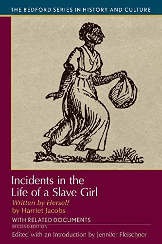 Harriet A. Jacobs, Jennifer Fleischner: Incidents in the Life of A Slave Girl, Written by Herself (Paperback, 2019, Bedford/St. Martin's)