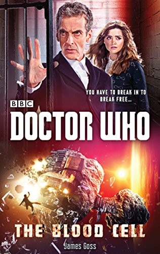 Doctor Who: The Blood Cell (12th Doctor novel) (2016, BBC Books)