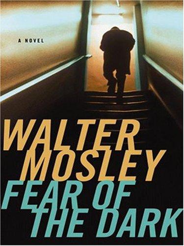 Walter Mosley: Fear of the Dark (Hardcover, 2006, Thorndike Press)