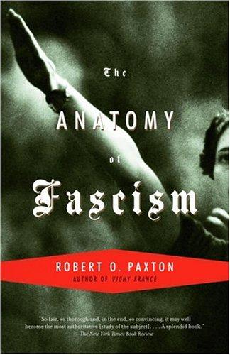 Robert O. Paxton: The Anatomy of Fascism (2005, Vintage)