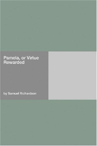 Pamela, or Virtue Rewarded (Paperback, 2006, Hard Press)
