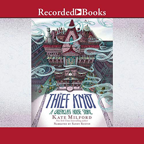 Kate Milford: The Thief Knot (AudiobookFormat, 2020, Recorded Books, Inc. and Blackstone Publishing)