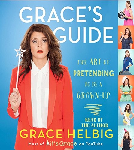 Grace Helbig: Grace's Guide (AudiobookFormat, 2014, Simon & Schuster Audio)