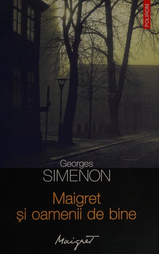Georges Simenon: Maigret şi oamenii de bine (Romanian language, 2013, Polirom)