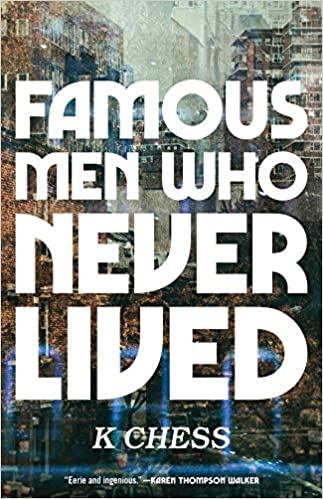 Famous Men Who Never Lived (2021, Tin House Books, LLC)