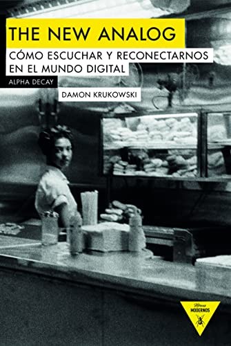 Damon Krukowski, Núria Molines Galarza: THE NEW ANALOG (Paperback, 2017, Ediciones Alpha Decay, S.A., ALPHA DECAY)