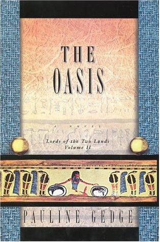 Pauline Gedge: The Oasis: Lords of the Two Lands (Paperback, 2001, Soho Press)