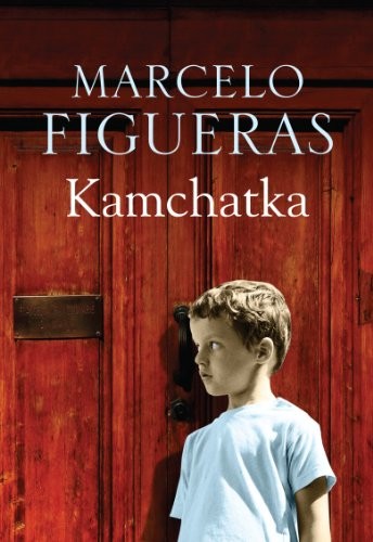 Marcelo Figueras: Kamchatka (Hardcover, 2010, Atlantic Books)