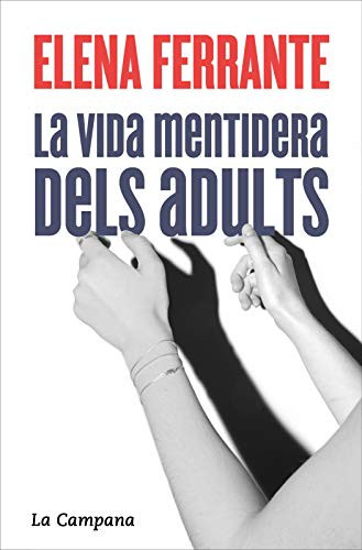 La vida mentidera dels adults (Paperback, Catalan language, 2020, La Campana)