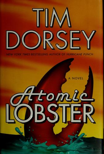 Tim Dorsey: Atomic lobster (Hardcover, 2008, William Morrow)