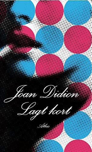 Joan Didion, Lars Gustav Hellström: Lagt kort (Swedish language, 2005)