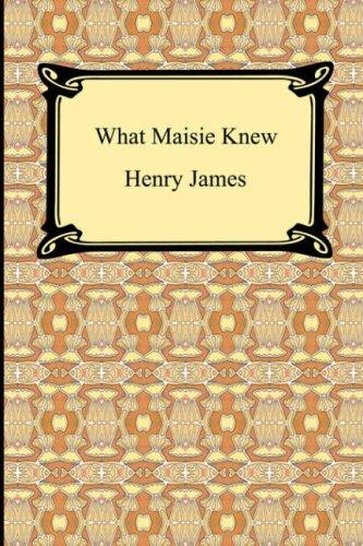 What Maisie Knew (Paperback, 2007, Digireads.com)