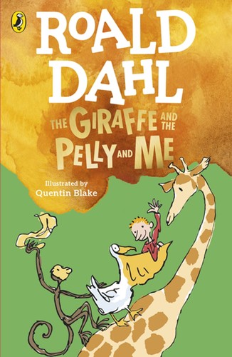 Roald Dahl: The Giraffe and the Pelly and Me. Roald Dahl (Paperback, 2008, Puffin Books)