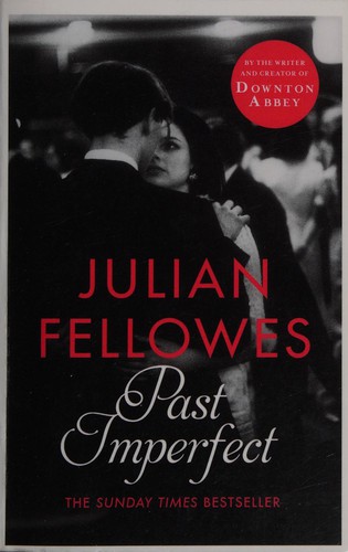 Julian Fellowes: Past Imperfect (2014, Orion Publishing Group, Limited)
