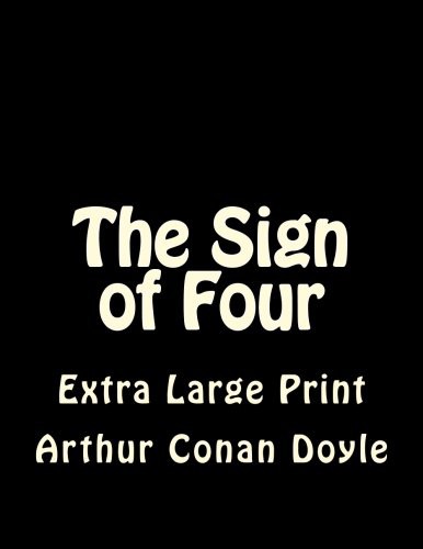 The Sign of Four (Paperback, 2017, CreateSpace Independent Publishing Platform, Createspace Independent Publishing Platform)