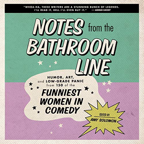 Amy Solomon: Notes From the Bathroom Line (AudiobookFormat, 2021, HarperCollins B and Blackstone Publishing)