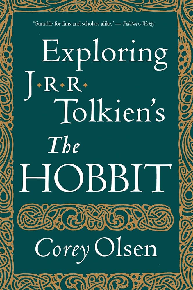 Corey Olsen: Exploring J.R.R. Tolkien's The hobbit (2012, Houghton Mifflin Harcourt)