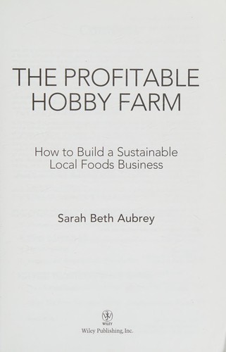 Sarah Beth Aubrey: The profitable hobby farm (2010, Wiley)