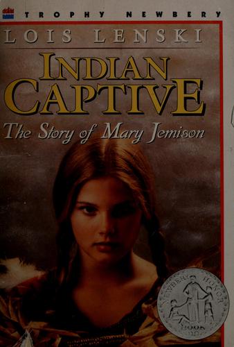 Lois Lenski: Indian captive (Paperback, 1995, HarperTrophy, a Division of HarperCollins)