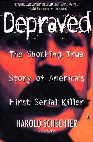 Harold Schechter: Depraved (Paperback, 1998, Pocket)